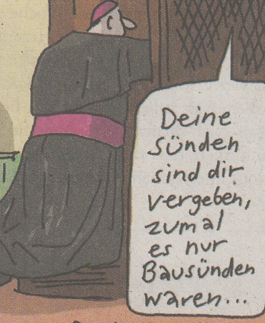 Deine Sünden sind dir vergeben, zumal es nur Bausünden waren (wenn Ex-bischöfe träumen) Deine Sünden sind dir vergeben, zumal es nur Bausünden waren (wenn Ex-bischöfe träumen)